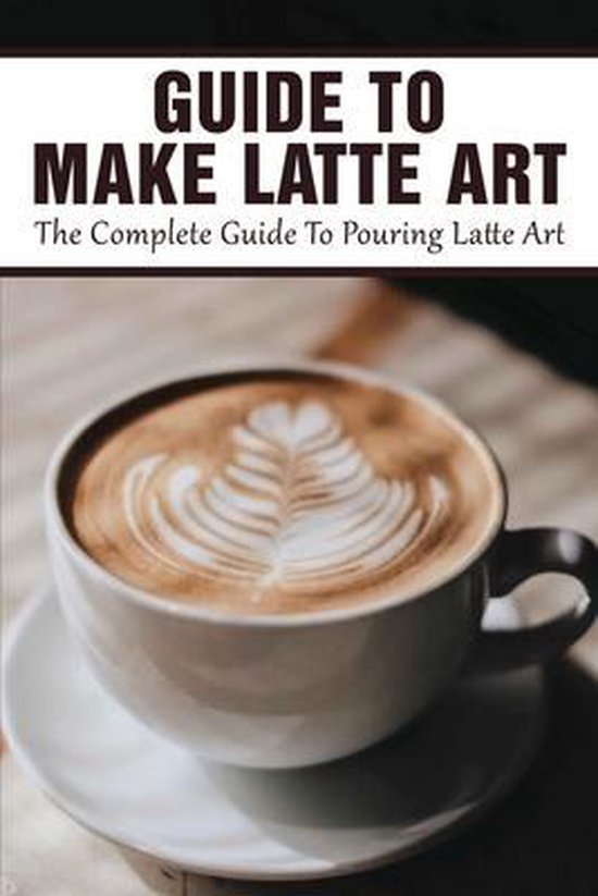 Guide To Make Latte Art - cover