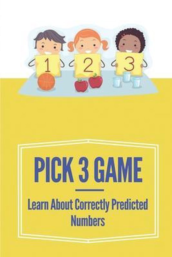 Pick 3 Game Learn About Correctly Predicted Numbers, Abraham Hanners 9798537635352...