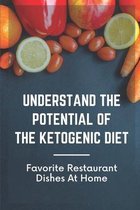 Understand The Potential Of The Ketogenic Diet: Favorite Restaurant Dishes At Home