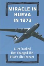 Miracle In Hueva In 1973: A Jet Crashed That Changed The Pilot's Life Forever