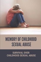Memory Of Childhood Sexual Abuse: Survival Over Childhood Sexual Abuse