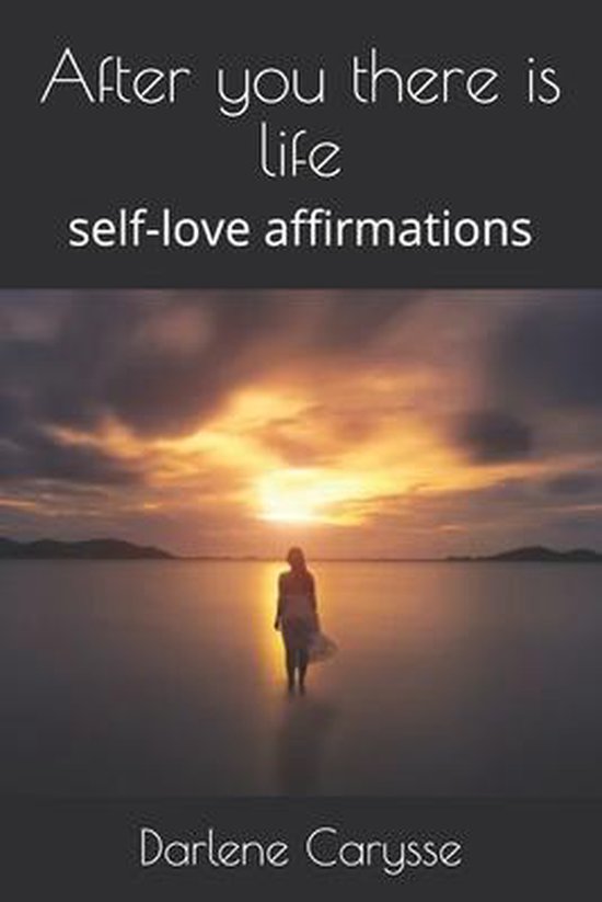 Self-Love Affirmations- After you there is life - cover