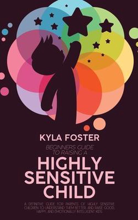 Beginners Guide To Raising A Highly Sensitive Child - cover