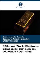 3TGs und World Electronic Companies plündern die DR Kongo - Der Krieg