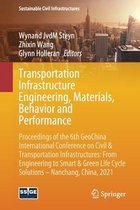 Transportation Infrastructure Engineering, Materials, Behavior and Performance: Proceedings of the 6th GeoChina International Conference on Civil & Transportation Infrastructures