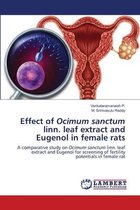 Effect of Ocimum sanctum linn. leaf extract and Eugenol in female rats