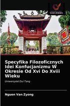 Specyfika Filozoficznych Idei Konfucjanizmu W Okresie Od Xvi Do Xviii Wieku