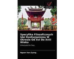Specyfika Filozoficznych Idei Konfucjanizmu W Okresie Od Xvi Do Xviii Wieku