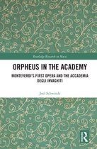 Routledge Research in Music - Orpheus in the Academy