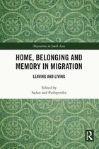 Migrations in South Asia - Home, Belonging and Memory in Migration