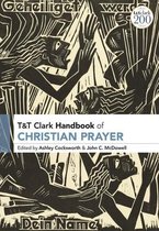 T&T Clark Handbooks- T&T Clark Handbook of Christian Prayer