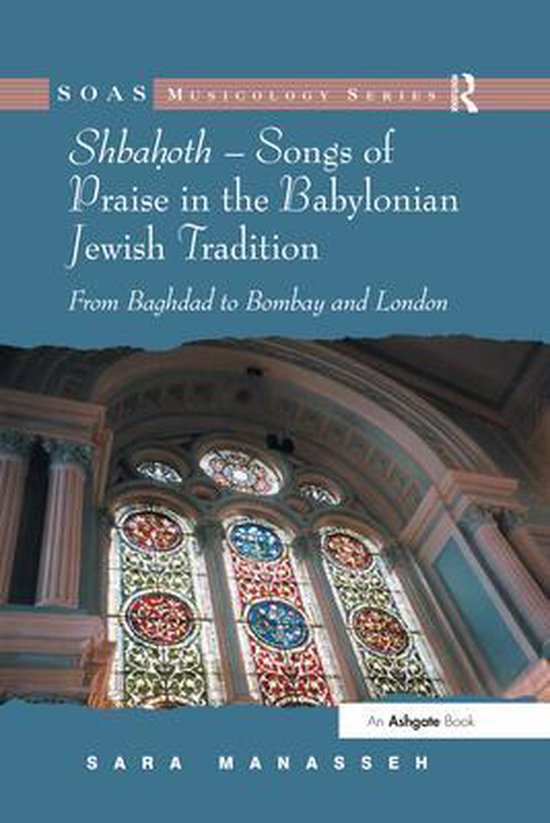 SOAS Studies in Music - Shbahoth – Songs of Praise in the Babylonian Jewish Tradition