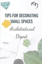 Tips For Decorating Small Spaces: Architectural Digest