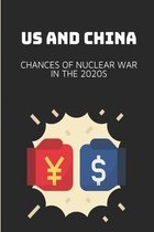 US And China: Chances Of Nuclear War In The 2020s