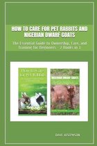How to Care for Pet Rabbits and Nigerian Dwarf Goats