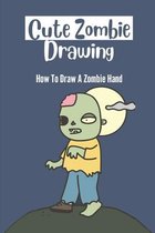 Cute Zombie Drawing: How To Draw A Zombie Hand