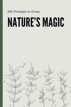 100 Prompts to Draw, Nature's Magic