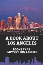 A Book About Los Angeles: Books That Capture Los Angeles