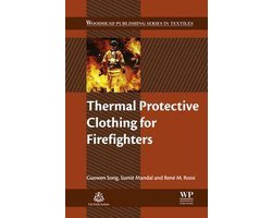 Woodhead Publishing Series in Textiles - Thermal Protective Clothing for Firefighters