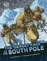 Deadly Expeditions-The Deadly Race to the South Pole