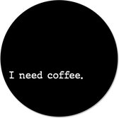 Label2X Muurcirkel I need coffee zwart - Ø 40 cm - Dibond - Aanbevolen