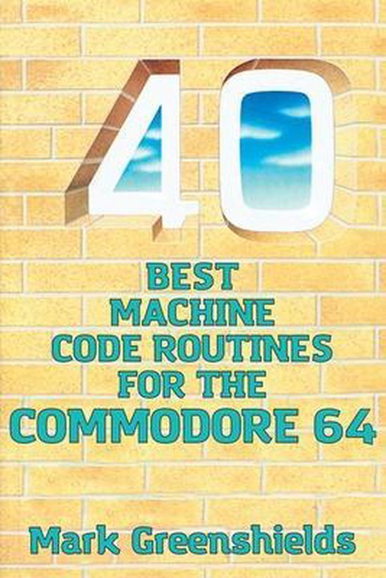 Retro Reproductions- 40 Best Machine Code Routines for the C ... - cover