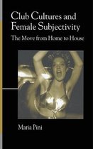 Club Cultures and Female Subjectivity