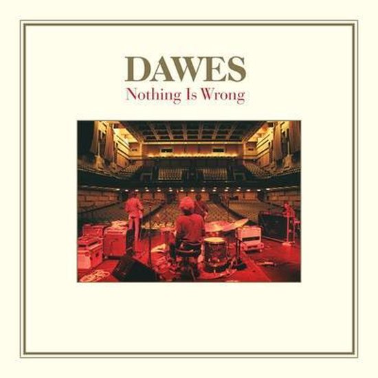 Dawes - Nothing Is Wrong