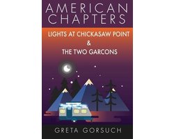 American Chapters- Lights at Chickasaw Point and The Two Garcons
