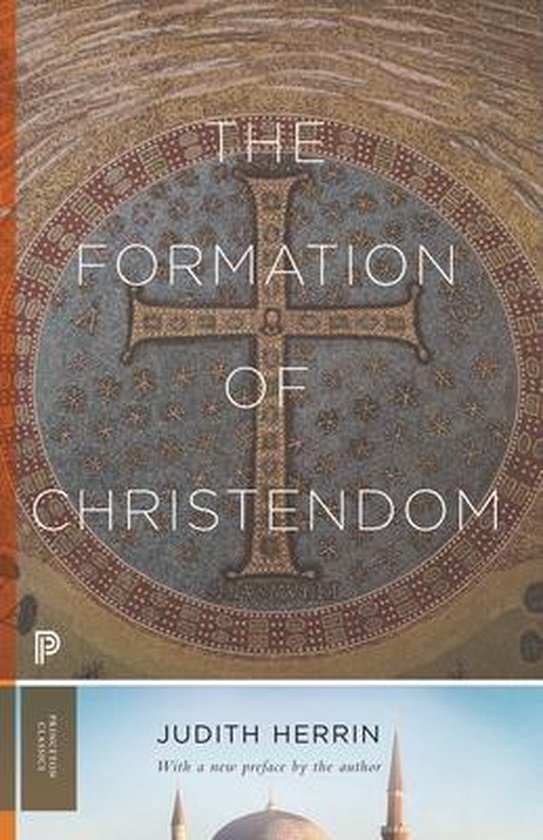 Princeton Classics - The Formation of Christendom