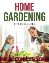 Home Gardening