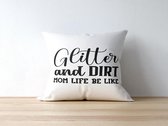 Sierkussen - Moederdag Kussen Met Tekst: Glitter And Dirt Mom Life Be Like | Voor Mama | Moederdag Cadeau