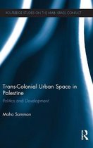 Trans-Colonial Urban Space In Palestine