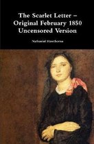 The Scarlet Letter - Original February 1850 Uncensored Version