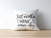 Kussen met tekst: just another manic mom day | Moederdag cadeau | Voor mama