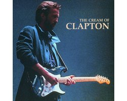 Eric Clapton - The Cream Of Clapton (CD), Derek & The Dominos Eric