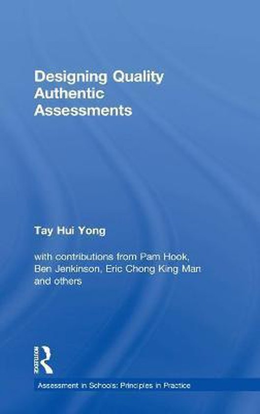 Assessment in Schools: Principles in Practice- Designing Qua ... - cover
