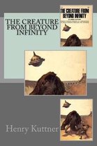 The Creature from Beyond Infinity