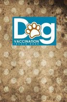 Dog Vaccination Record Book