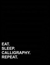 Eat Sleep Calligraphy Repeat