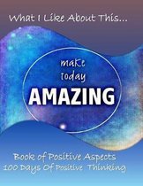 What I Like about This...Book of Positive Aspects