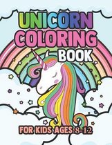 Unicorn Coloring Book for Kids Ages 8-12