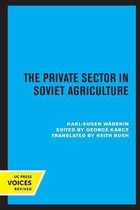 Russian and East European Studies-The Private Sector in Soviet Agriculture
