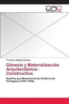 Génesis y Materialización Arquitectónica - Constructiva