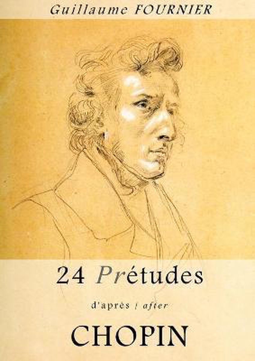24 Pre-etudes d'apres/after Chopin - Partition pour piano / piano score - Guillaume Fournier