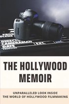 The Hollywood Memoir: Unparalleled Look Inside The World Of Hollywood Filmmaking