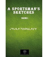 A Sportsman's Sketches Vol 1