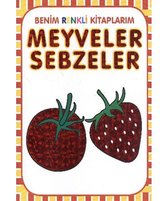Benim Renkli Kitaplarım Meyveler Sebzeler