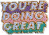 You're Doing Great - strijk embleem - patch - patches - stof & strijk applicatie