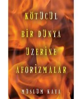 Kötücül Bir Dünya Üzerine Aforizmalar